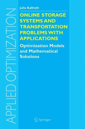 Kallrath |  Online Storage Systems and Transportation Problems with Applications | Buch |  Sack Fachmedien
