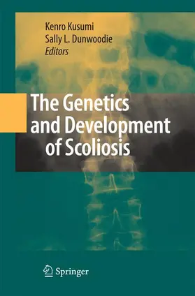 Dunwoodie / Kusumi |  The Genetics and Development of Scoliosis | Buch |  Sack Fachmedien