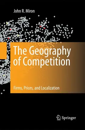 Miron | The Geography of Competition | Buch | 978-1-4899-8330-5 | www2.sack.de