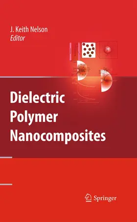 Nelson | Dielectric Polymer Nanocomposites | Buch | 978-1-4899-8380-0 | sack.de