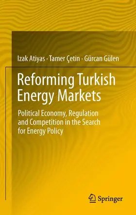 Atiyas / Cetin / Gulen |  Reforming Turkish Energy Markets | Buch |  Sack Fachmedien