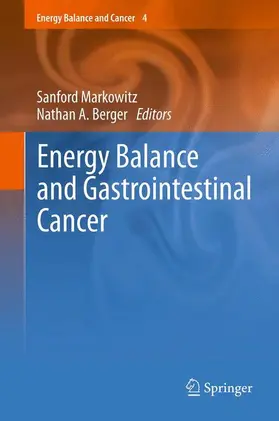 Berger / Markowitz |  Energy Balance and Gastrointestinal Cancer | Buch |  Sack Fachmedien