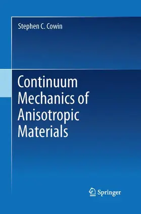 Cowin |  Continuum Mechanics of Anisotropic Materials | Buch |  Sack Fachmedien