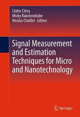 Clévy / Chaillet / Rakotondrabe |  Signal Measurement and Estimation Techniques for Micro and Nanotechnology | Buch |  Sack Fachmedien