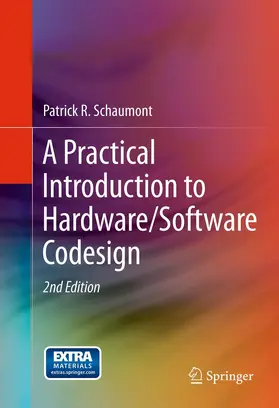 Schaumont |  A Practical Introduction to Hardware/Software Codesign | Buch |  Sack Fachmedien