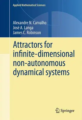 Carvalho / Robinson / Langa |  Attractors for infinite-dimensional non-autonomous dynamical systems | Buch |  Sack Fachmedien