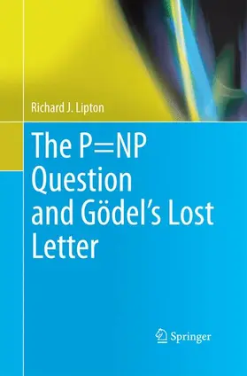 Lipton |  The P=NP Question and Gödel's Lost Letter | Buch |  Sack Fachmedien