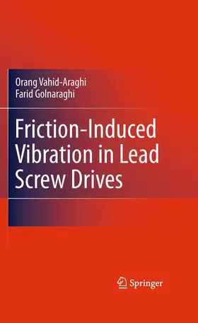 Golnaraghi / Vahid-Araghi |  Friction-Induced Vibration in Lead Screw Drives | Buch |  Sack Fachmedien