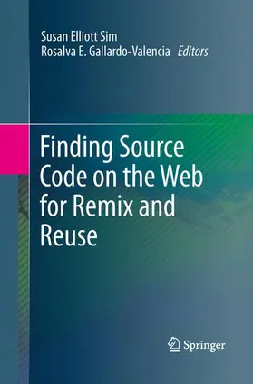 Sim / Gallardo-Valencia |  Finding Source Code on the Web for Remix and Reuse | Buch |  Sack Fachmedien