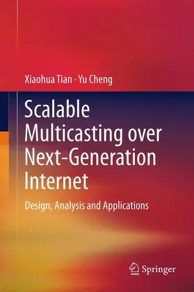 Cheng / Tian |  Scalable Multicasting over Next-Generation Internet | Buch |  Sack Fachmedien