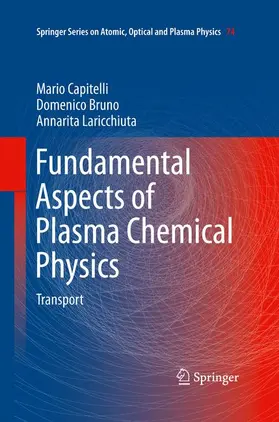 Capitelli / Laricchiuta / Bruno |  Fundamental Aspects of Plasma Chemical Physics | Buch |  Sack Fachmedien