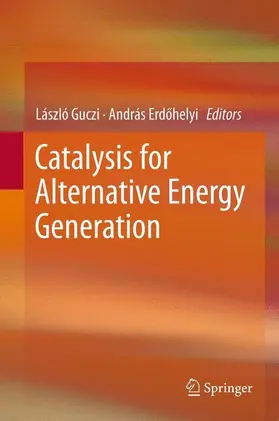 Erdôhelyi / Guczi | Catalysis for Alternative Energy Generation | Buch | 978-1-4899-9589-6 | sack.de