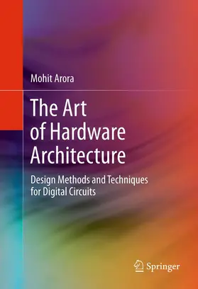 Arora |  The Art of Hardware Architecture | Buch |  Sack Fachmedien