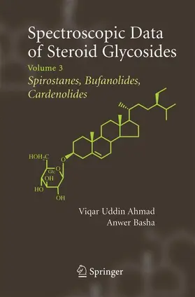Basha / Ahmad |  Spectroscopic Data of Steroid Glycosides: Spirostanes, Bufanolides, Cardenolides | Buch |  Sack Fachmedien