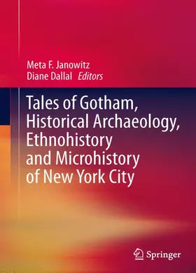 Dallal / Janowitz |  Tales of Gotham, Historical  Archaeology, Ethnohistory and Microhistory of New York City | Buch |  Sack Fachmedien