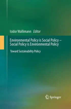 Wallimann |  Environmental Policy is Social Policy - Social Policy is Environmental Policy | Buch |  Sack Fachmedien