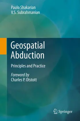 Subrahmanian / Shakarian |  Geospatial Abduction | Buch |  Sack Fachmedien