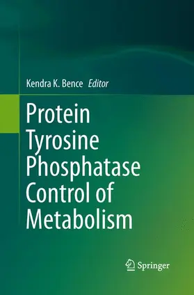 Bence |  Protein Tyrosine Phosphatase Control of Metabolism | Buch |  Sack Fachmedien