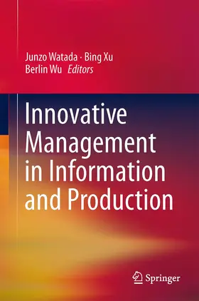 Watada / Xu / Wu |  Innovative Management in Information and Production | Buch |  Sack Fachmedien