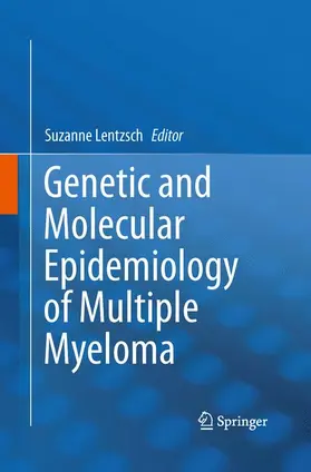 Lentzsch |  Genetic and Molecular Epidemiology of Multiple Myeloma | Buch |  Sack Fachmedien