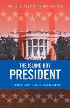 Tom |  The Island Boy President | eBook | Sack Fachmedien