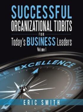 Smith |  Successful Organizational Tidbits for Today's Business Leaders | eBook | Sack Fachmedien