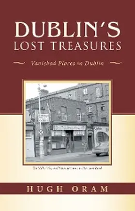 Oram |  Dublin's Lost Treasures | eBook | Sack Fachmedien