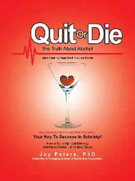 Peters |  Quit or Die the Truth About Alcohol | eBook | Sack Fachmedien