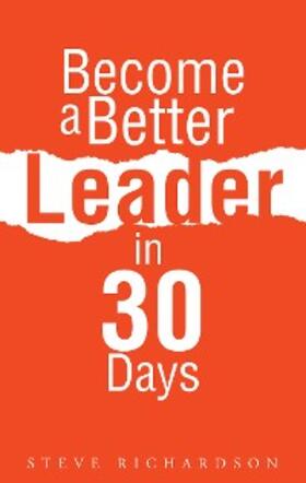 Richardson |  Become a Better Leader in 30 Days | eBook | Sack Fachmedien