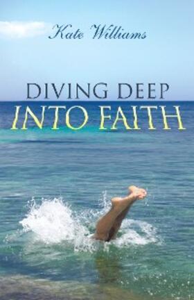 Williams |  Diving Deep into Faith | eBook | Sack Fachmedien