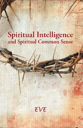 Eve |  Spiritual Intelligence and Spiritual Common Sense | eBook | Sack Fachmedien