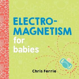 Ferrie | Electromagnetism for Babies | Buch | 978-1-4926-5629-6 | www2.sack.de
