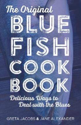 Jacobs / Alexander |  The Original Bluefish Cookbook | eBook | Sack Fachmedien