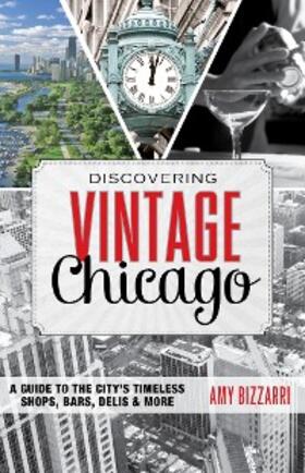 Bizzarri |  Discovering Vintage Chicago | eBook | Sack Fachmedien