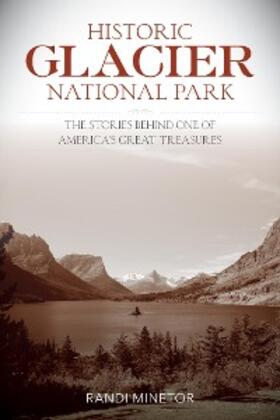 Minetor |  Historic Glacier National Park | eBook | Sack Fachmedien