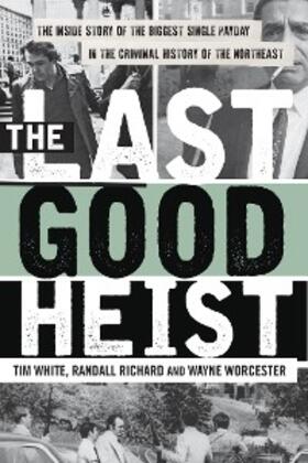 Worcester / Richard / White |  The Last Good Heist | eBook | Sack Fachmedien