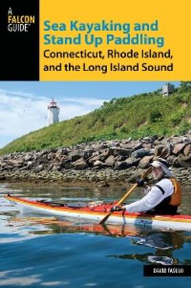 Fasulo |  Sea Kayaking and Stand Up Paddling Connecticut, Rhode Island, and the Long Island Sound | eBook | Sack Fachmedien