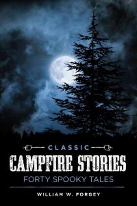 Forgey |  Classic Campfire Stories | eBook | Sack Fachmedien