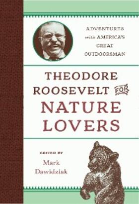 Dawidziak |  Theodore Roosevelt for Nature Lovers | eBook | Sack Fachmedien