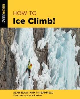 Banfield / Isaac |  How to Ice Climb! | eBook | Sack Fachmedien