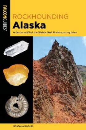 Hodges |  Rockhounding Alaska | eBook | Sack Fachmedien