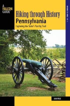 Frye |  Hiking through History Pennsylvania | eBook | Sack Fachmedien