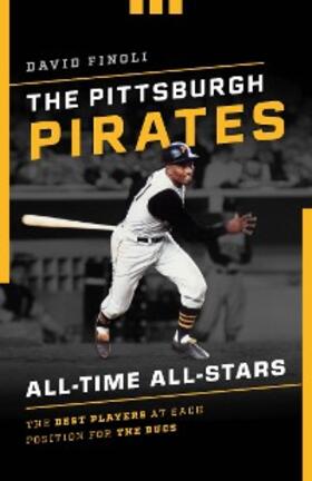 Finoli |  The Pittsburgh Pirates All-Time All-Stars | eBook | Sack Fachmedien