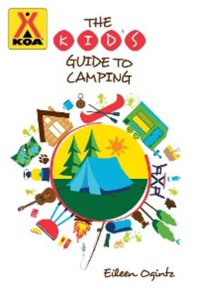 Ogintz |  The Kid's Guide to Camping | eBook | Sack Fachmedien