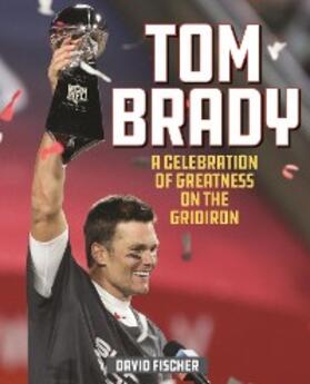 Fischer |  Tom Brady | eBook | Sack Fachmedien
