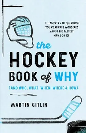 Gitlin |  The Hockey Book of Why (and Who, What, When, Where, and How) | eBook | Sack Fachmedien