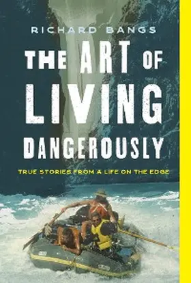 Bangs |  Art of Living Dangerously | eBook | Sack Fachmedien