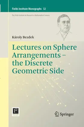 Bezdek |  Lectures on Sphere Arrangements - the Discrete Geometric Side | Buch |  Sack Fachmedien