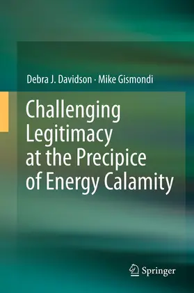 Gismondi / Davidson |  Challenging Legitimacy at the Precipice of Energy Calamity | Buch |  Sack Fachmedien