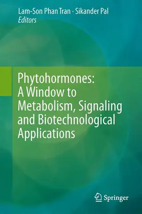 Pal / Tran |  Phytohormones: A Window to Metabolism, Signaling and Biotechnological Applications | Buch |  Sack Fachmedien